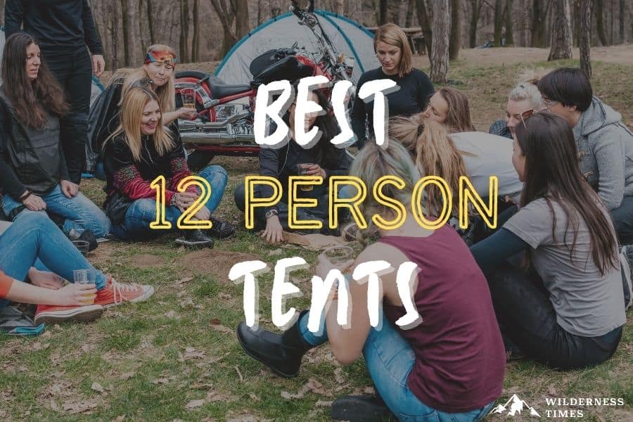 Best 12 Person Tent