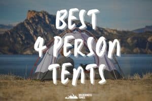 Best 4 Person Tent For Camping