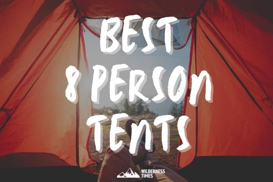 Best 8 Person Tent For Family Camping