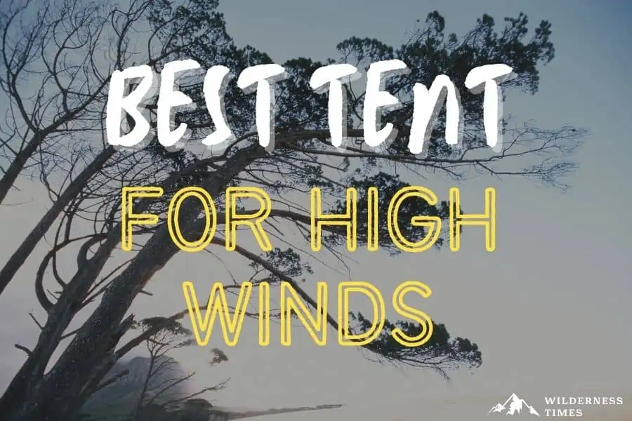 Best Tent for high Winds
