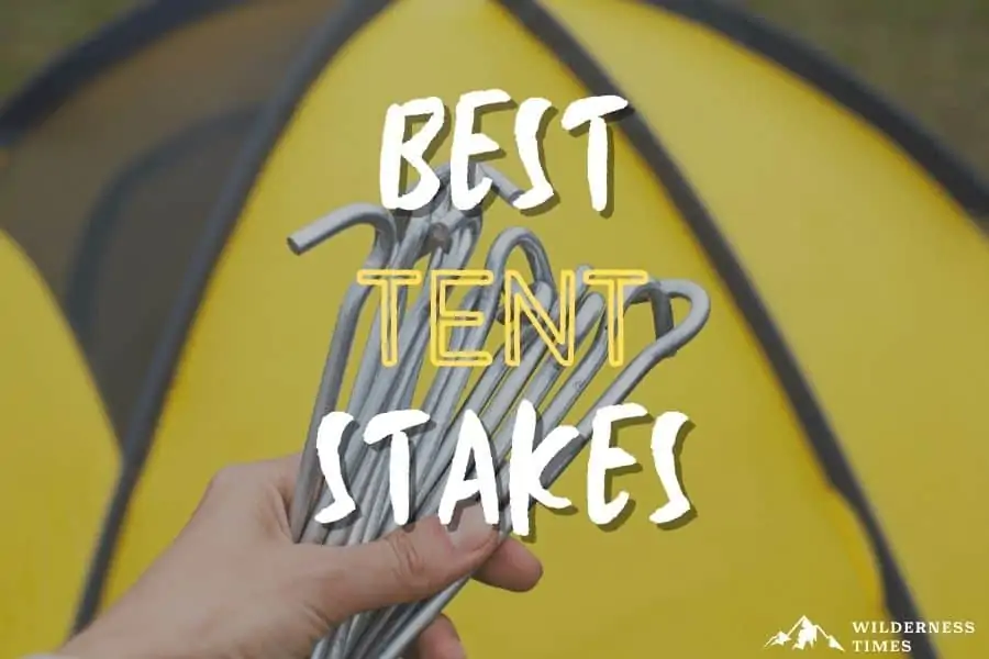 Best Tent Stakes