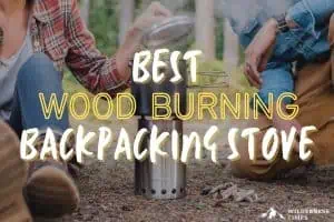 Best Wood Burning Backpacking Stove