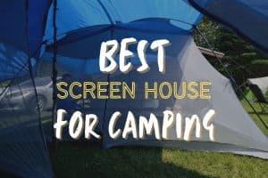 Best Screen House for Camping