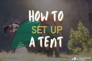 How To Set Up A Tent