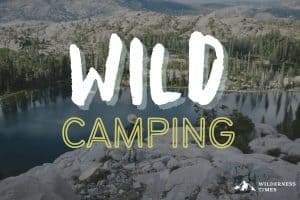 Wild Camping Essential Guide How To Get Back To Nature