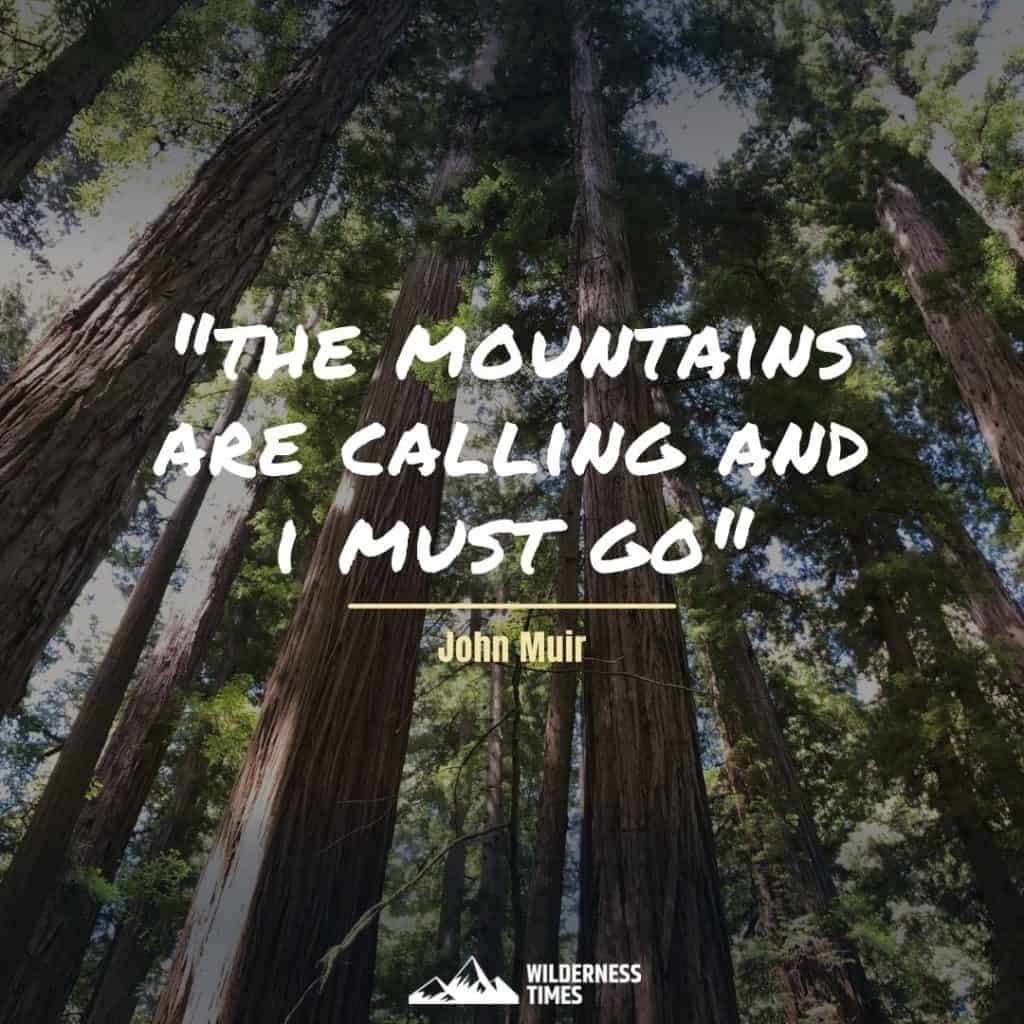 Hiking Quote - The Mountains Are Calling and I Must Go - John Muir