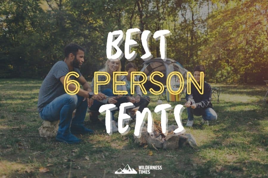 Best 6 Person Tent for Family Camping