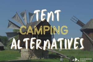 Alternatives to Tent Camping