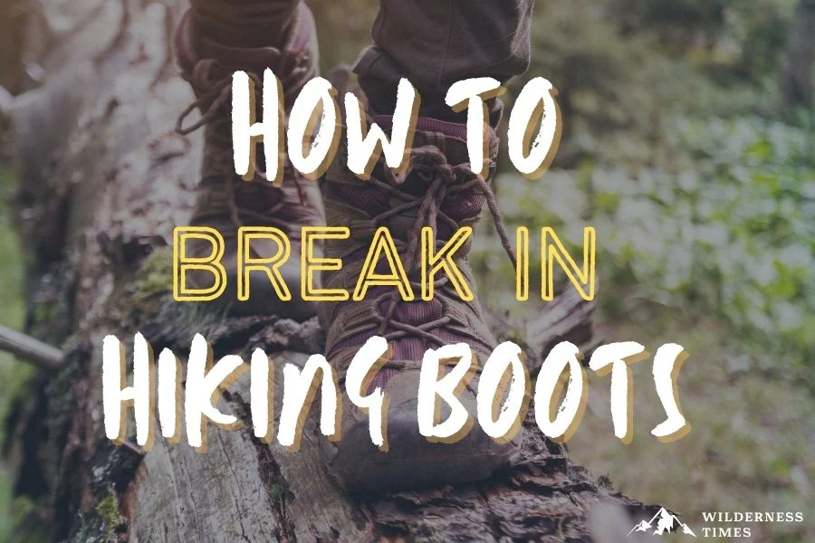 How to break in hiking boots
