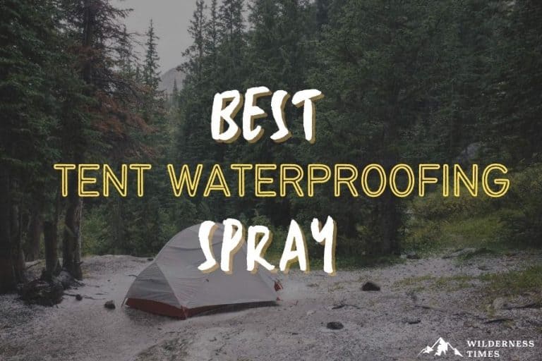 Best Tent Waterproofing Spray In 2022 [Top 5 Reviewed]