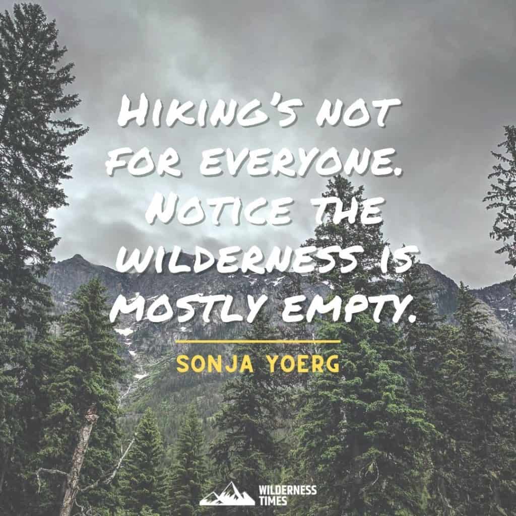 Hiking’s not for everyone. Notice the wilderness is mostly empty. – Sonja Yoerg