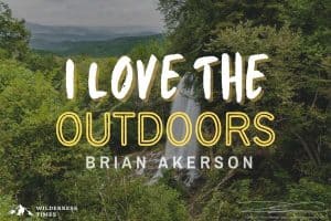 I Love The Outdoors - Brian Akerson