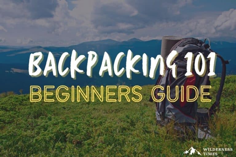 Backpacking 101 - Beginners Guide