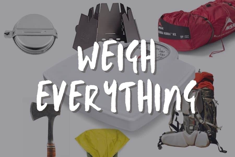 Backpacking Base Weight - Weigh Everything