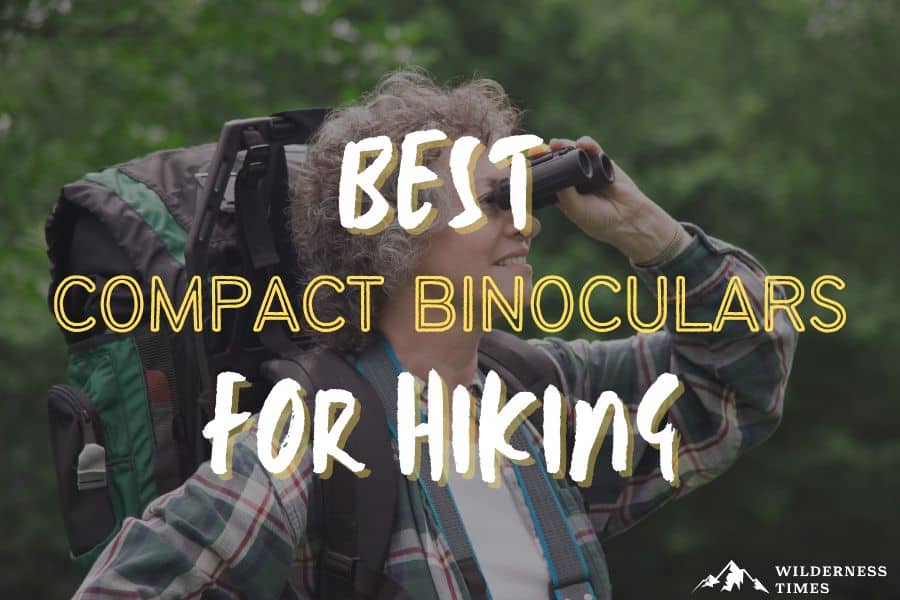 Best Compact Binoculars for Hiking