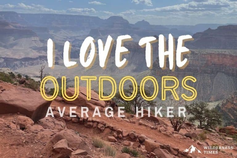 I Love The Outdoors - Average Hiker