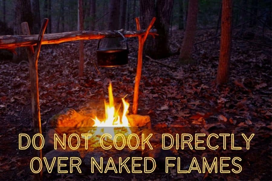 Do Not Cook Directly over Naked Flames