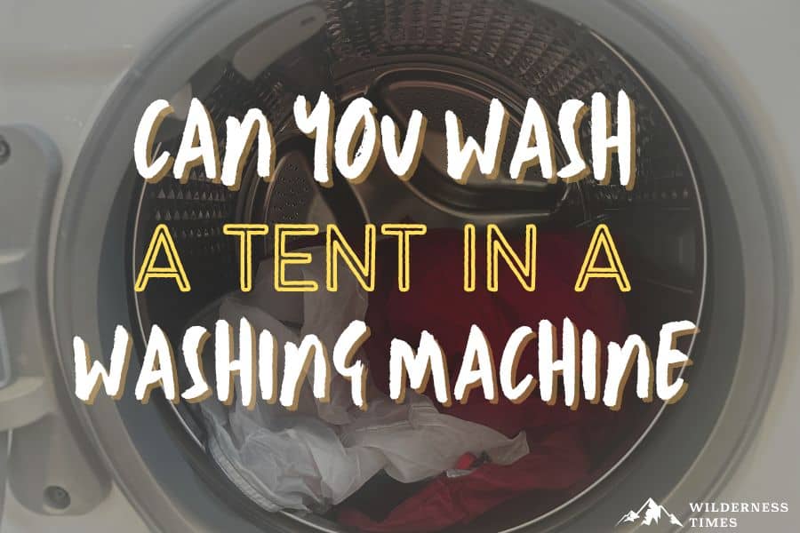 Can you wash a tent in a washing machine