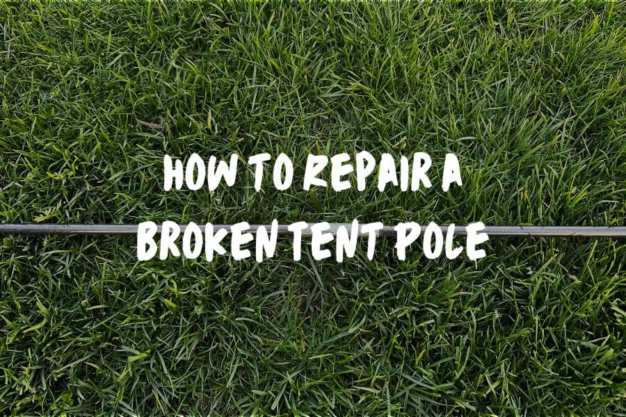 How to repair a broken tent pole