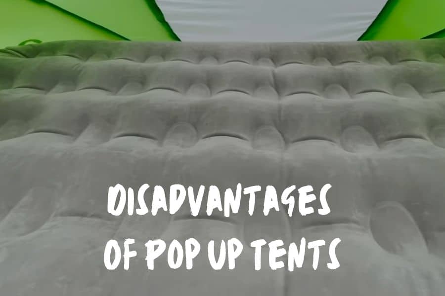 Disadvantages Of Pop Up Tents