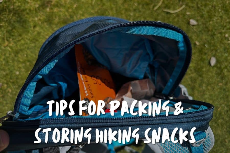 Tips For Packing & Storing Hiking Snacks