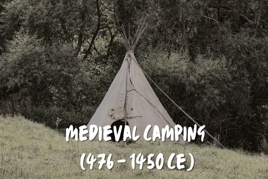 Medieval Camping (476 -1450 CE)