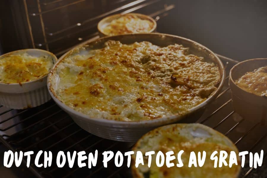 Dutch Oven Potatoes Au Gratin