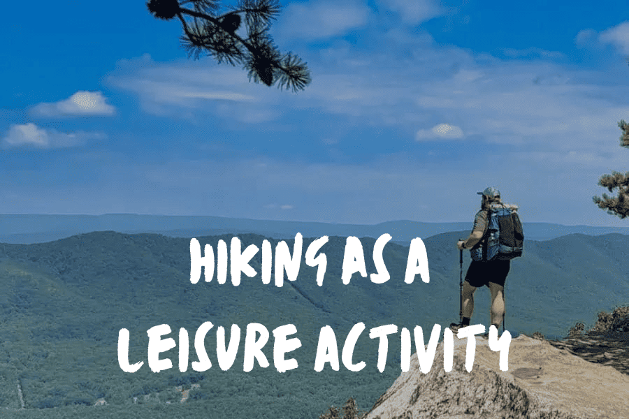 Hiking as A Leisure Activity
