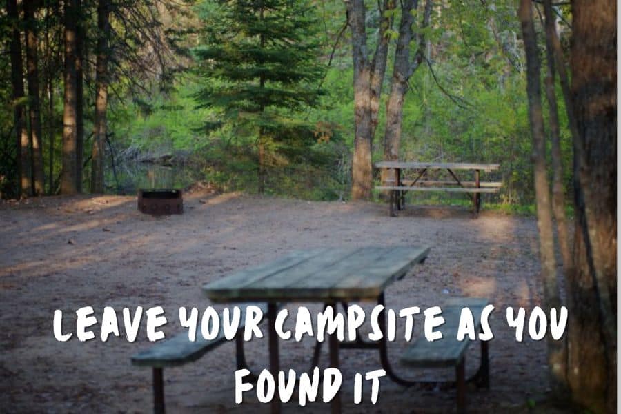 Leave Your Campsite As You Found It