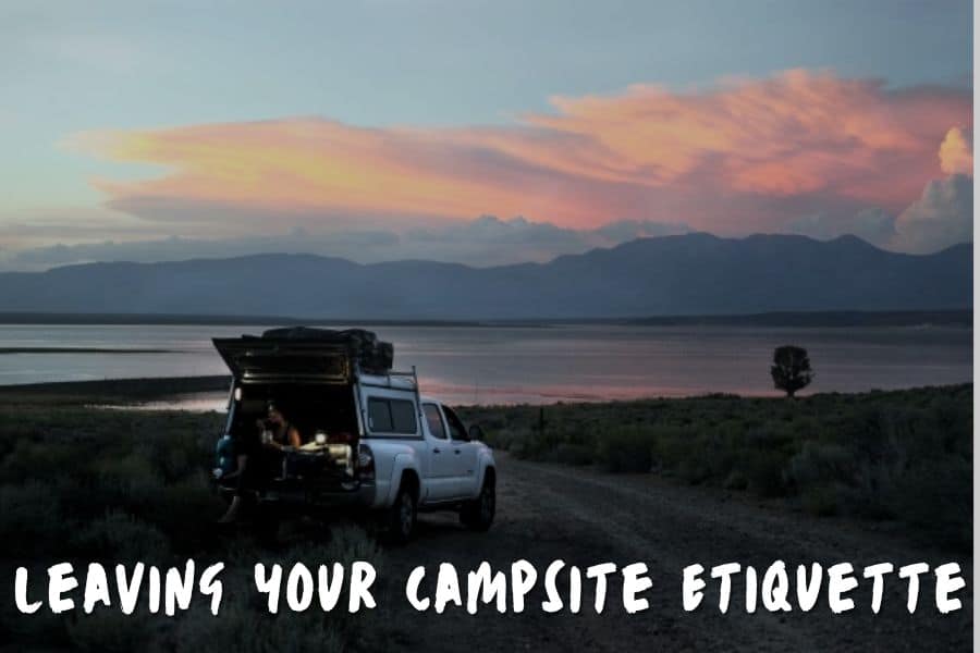 Camping Etiquette: Leaving Your Campsite