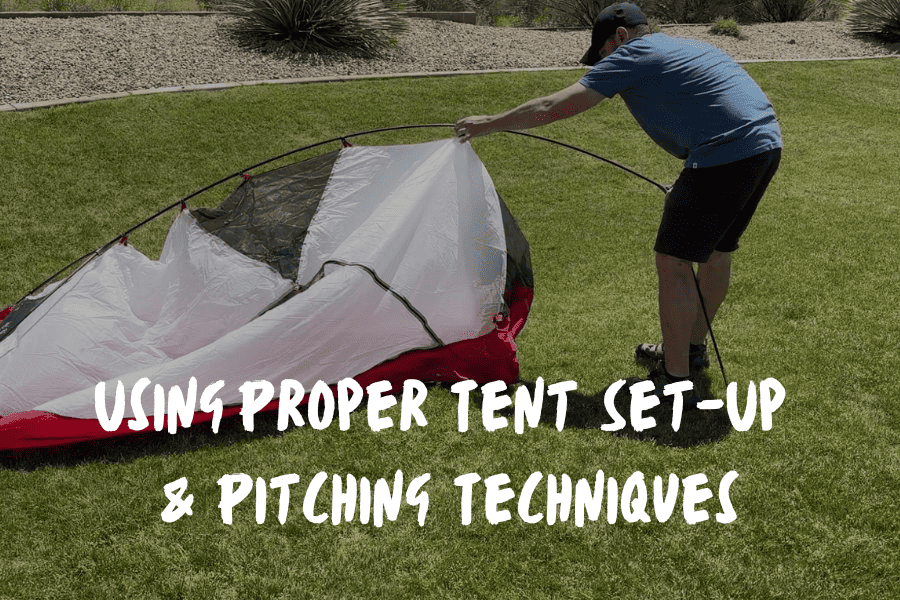 Using Proper Tent Set-Up & Pitching Techniques