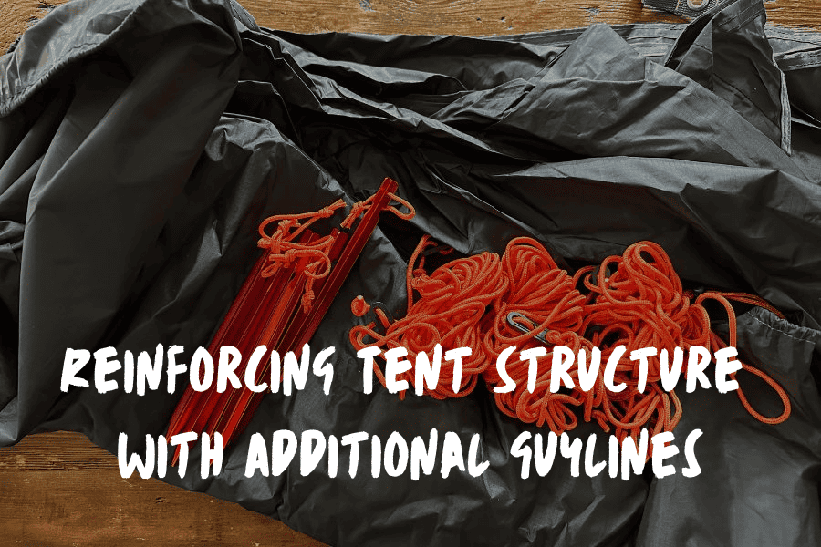 Reinforcing Tent Structure With Additional Guylines