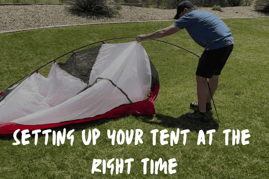 Setting Up Your Tent At The Right Time