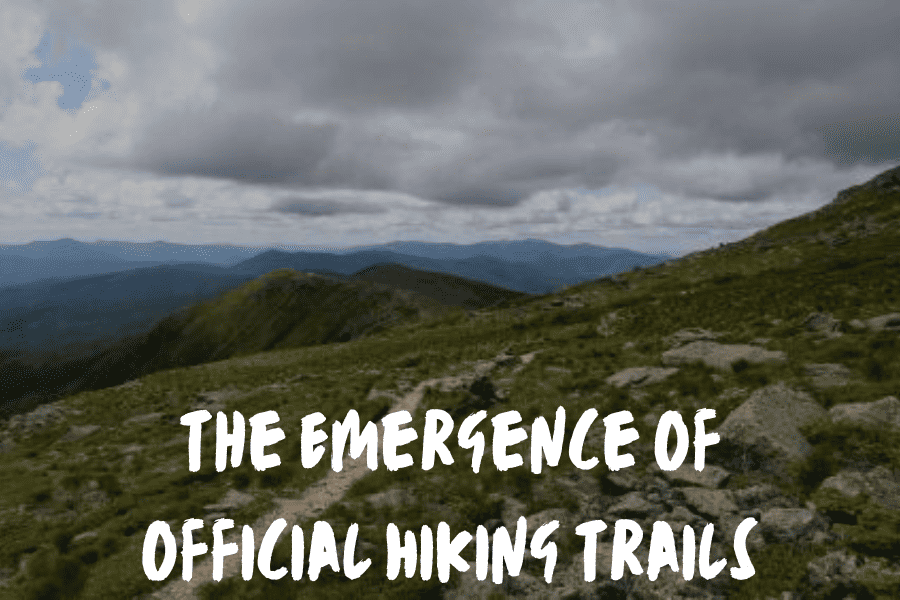 The Emergence Of Official Hiking Trails