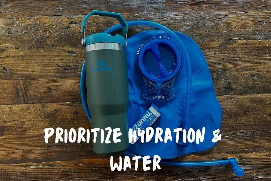 Prioritize Hydration & Water