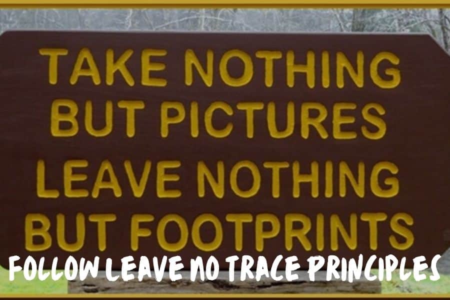 Follow Leave No Trace Principles