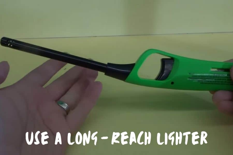 Use A Long-Reach Lighter
