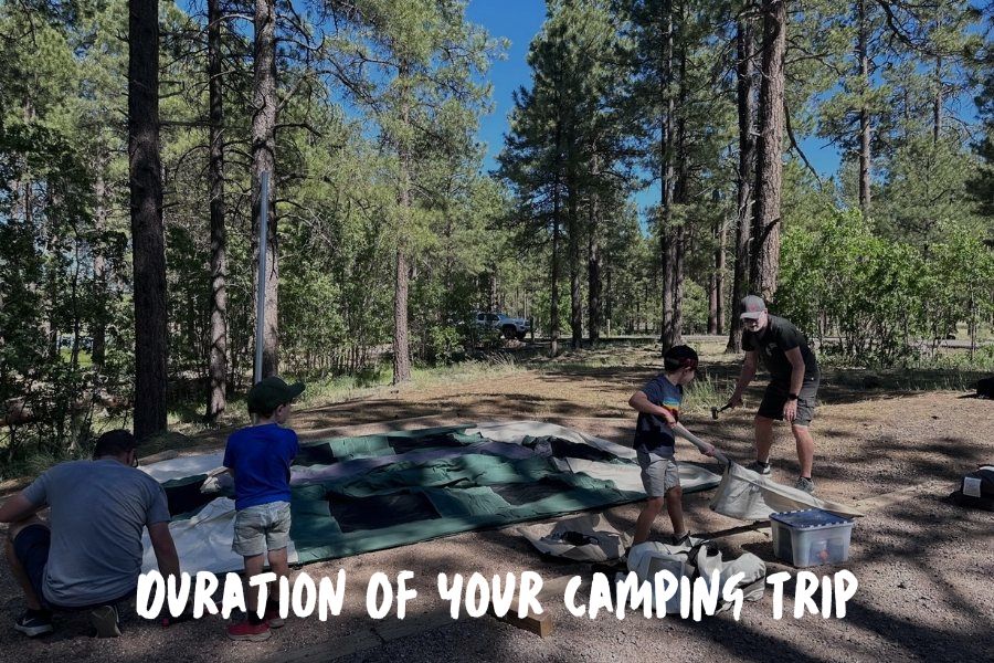 Duration Of Your Camping Trip