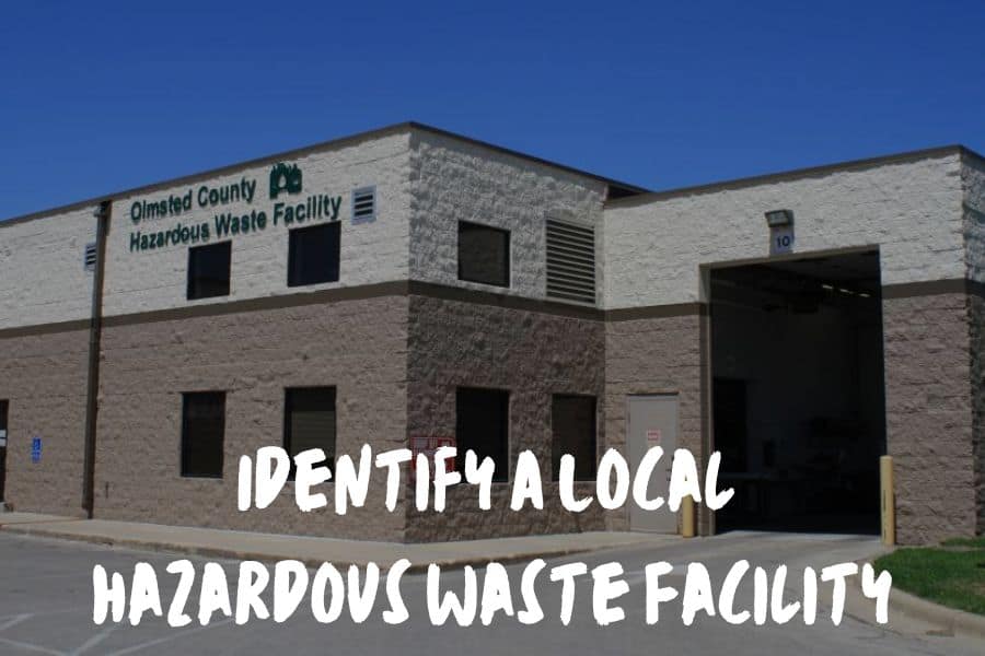 Step 1: Identify A Local Hazardous Waste Facility