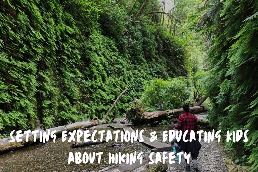 Setting Expectations & Educating Kids About Hiking Safety