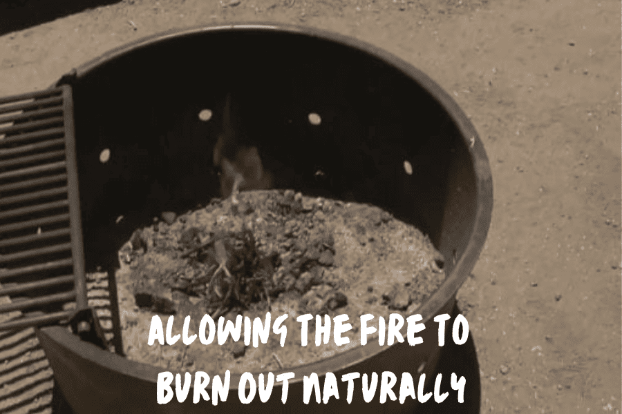 Allowing The Fire To Burn Out Naturally