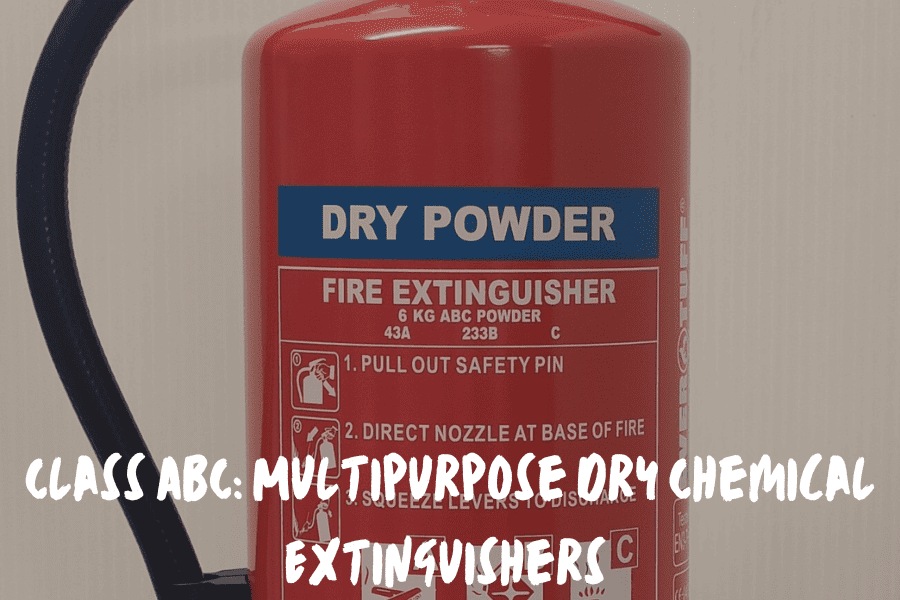 Class ABC: Multipurpose Dry Chemical Extinguishers