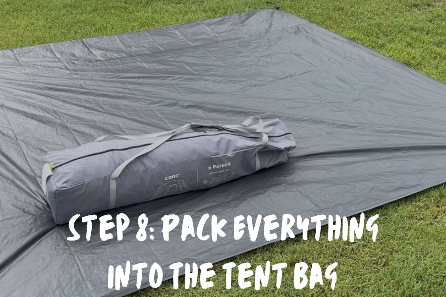 Step 8: Pack Everything Into The Tent Bag