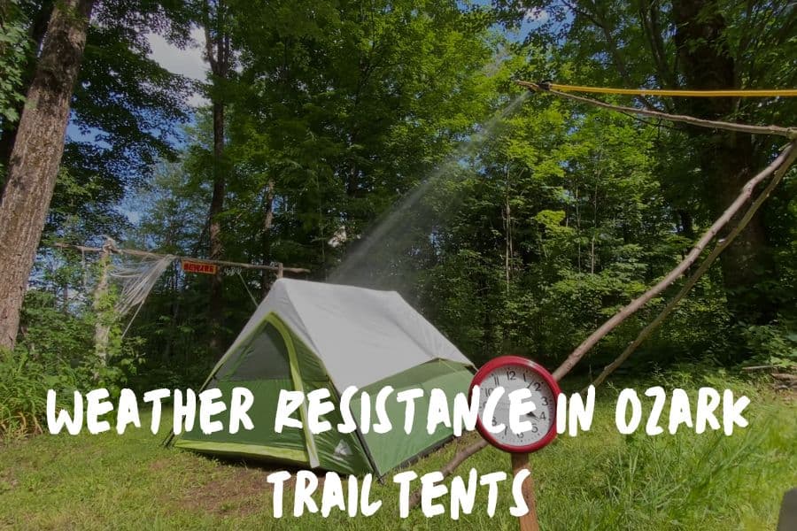 Weather Resistance In Ozark Trail Tents