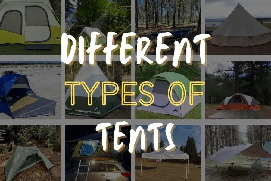 24 Different Types Of Tents - A Complete Guide