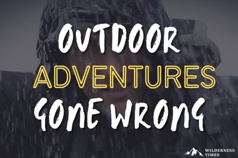 Outdoor Adventures Gone Wrong