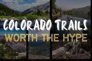 Colorado Trails Worth the Hype